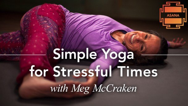 Simple Yoga for Stressful Times