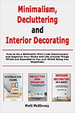 Minimalism, Decluttering and Interior Decorating