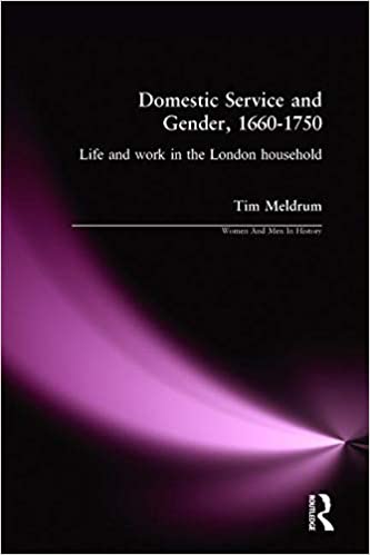 Domestic Service and Gender, 1660 1750: Life and work in the London household