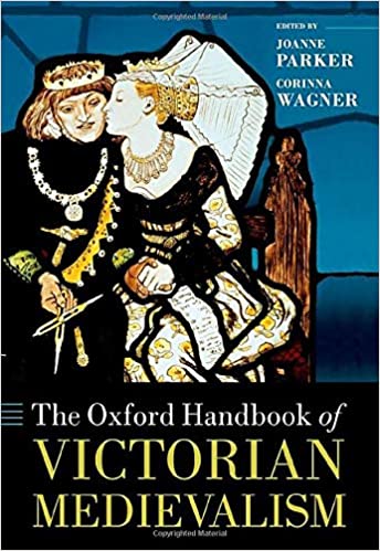 The Oxford Handbook of Victorian Medievalism 