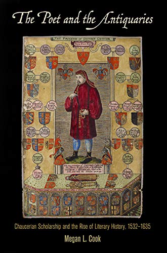 The Poet and the Antiquaries: Chaucerian Scholarship and the Rise of Literary History, 1532-1635 (True PDF)