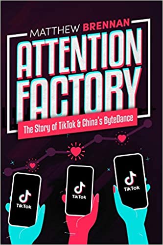 attention factory the story of tiktok and china