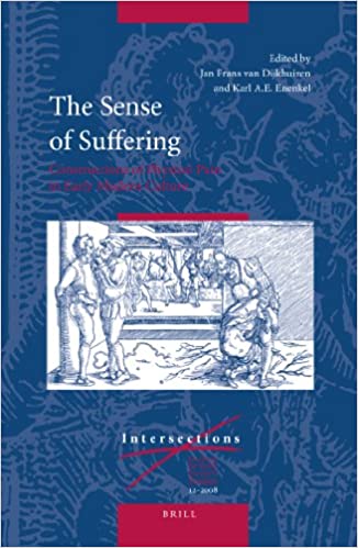 The Sense of Suffering: Constructions of Physical Pain in Early Modern Culture 