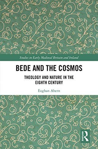 Bede and the Cosmos: Theology and Nature in the Eighth Century