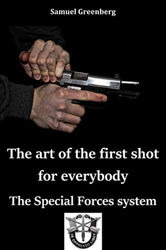 The art of the first shot for everybody: The Special Forces system