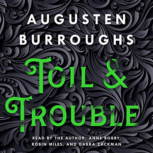 Toil &amp; Trouble: A Memoir Audiobook