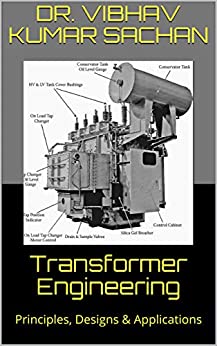 Transformer Engineering : Principles, Designs &amp; Applications