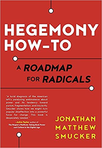 Hegemony How-To: A Roadmap for Radicals