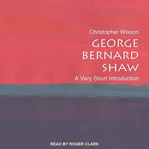 George Bernard Shaw: A Very Short Introduction [Audiobook]