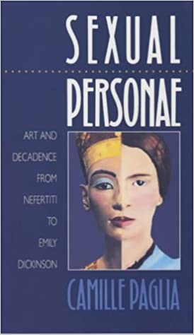 Sexual Personae: Art and Decadence from Nefertiti to Emily Dickinson 