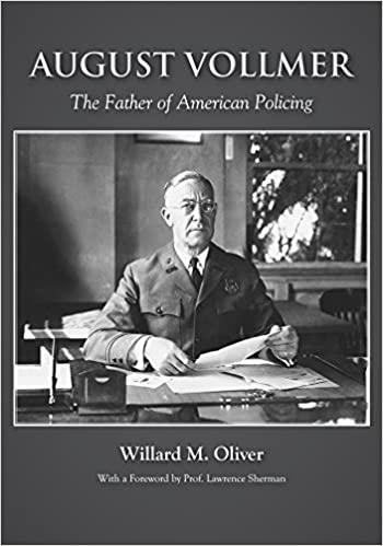 August Vollmer: The Father of American Policing