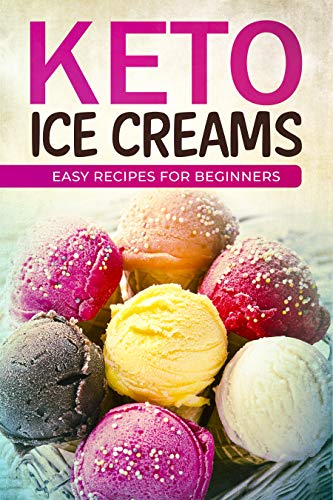 Keto Ice Creams Easy Recipes For Beginners