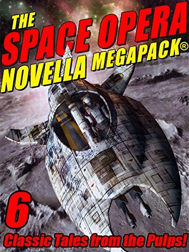 The Space Opera Novella MEGAPACK: 6 Science Fiction Classics
