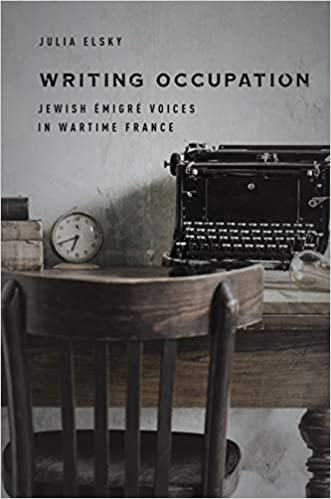 Writing Occupation: Jewish Émigré Voices in Wartime France 