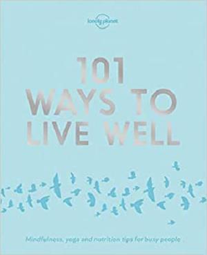 101 Ways to Live Well (AZW3)