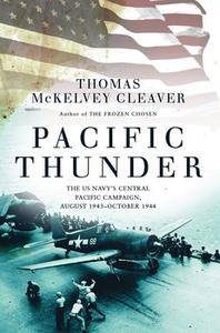 Pacific Thunder: The US Navy's Central Pacific Campaign, August 1943 October 1944 (Osprey General Military)