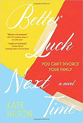 Better Luck Next Time: A Novel