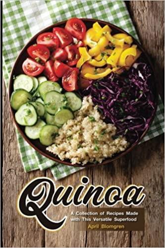 Quinoa: A Collection of Recipes Made with This Versatile Superfood