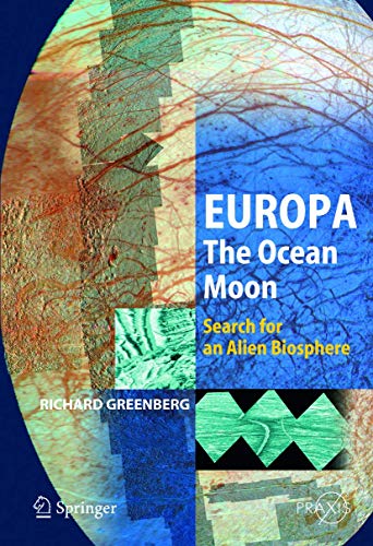 Europa The Ocean Moon: Search For An Alien Biosphere