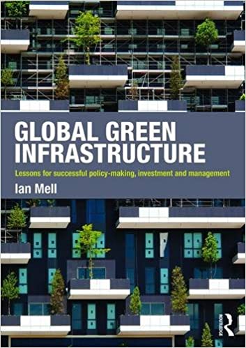 Global Green Infrastructure: Lessons for successful policy making, investment and management