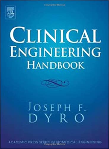 Clinical Engineering Handbook (Academic Press Series in Biomedical Engineering)