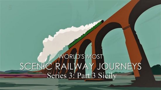 CH.5 - The Worlds Most Scenic Railway Journeys Series 3 Part 3 Sicily (2020) 1080p HDTV x264 AAC MVGroup