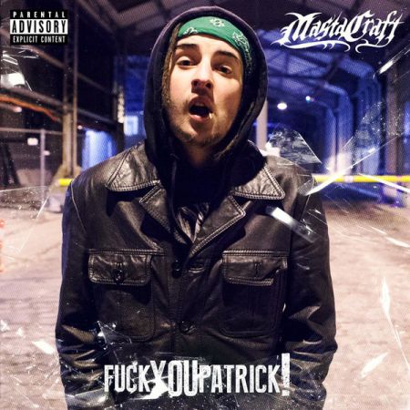 Mastacraft ‎- Fuck You Patrick! (2016)