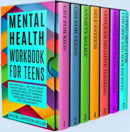 Mental Health Workbook for Teens: CBT for Kids + CBT for Teens + Anxiety Relief + Self-Esteem + Conquer Negative Thinking + Shy