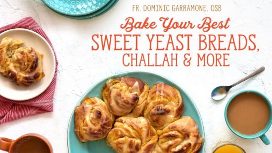 Bake Your Best: Sweet Yeast Breads, Challah &amp; More