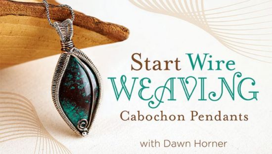 Start Wire Weaving: Cabochon Pendants