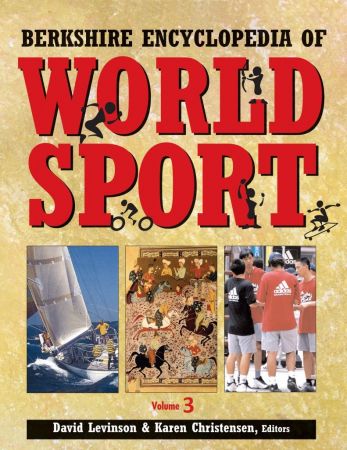 Berkshire Encyclopedia Of World Sport - Volume 3