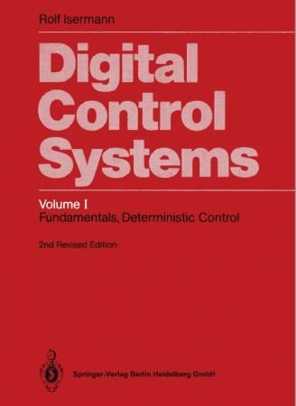 Digital Control Systems: Volume 1: Fundamentals, Deterministic Control