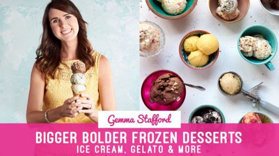 Bigger Bolder Frozen Desserts: Ice Cream, Gelato &amp; More