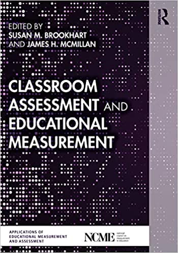 Classroom Assessment and Educational Measurement