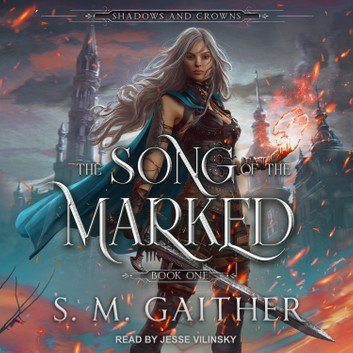 The Song of the Marked (Shadows and Crowns #1) Audiobook