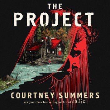 The Project: A Novel by Courtney Summers