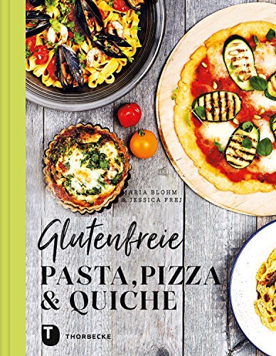 Glutenfreie Pasta, Pizza &amp; Quiche