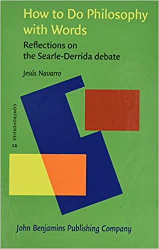 How to Do Philosophy with Words: Reflections on the Searle-Derrida debate