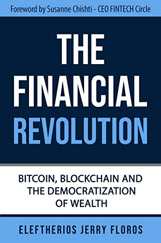 The Financial Revolution: Bitcoin, Blockchain and the Democratization of Wealth