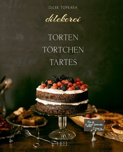 Dilekerei: Torten - Törtchen - Tartes
