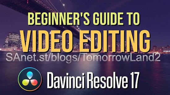 Beginner's Guide to Video Editing in DaVinci Resolve 17 Beginner's Guide to Video Editing in DaVinci Resolve 17