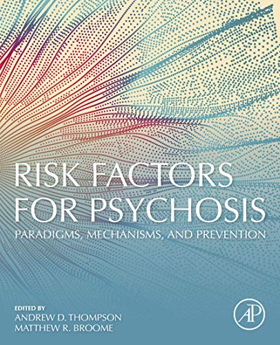 Risk Factors for Psychosis: Paradigms, Mechanisms, and Prevention