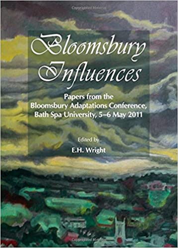 Bloomsbury Influences: Papers from the Bloomsbury Adaptations Conference, Bath Spa University, 5-6 May 2011