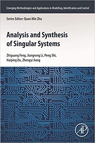 Analysis and Synthesis of Singular Systems (Emerging Methodologies and Applications in Modelling, Identification and Control)