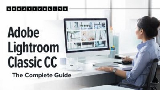 Adobe Lightroom Classic CC: The Complete Guide