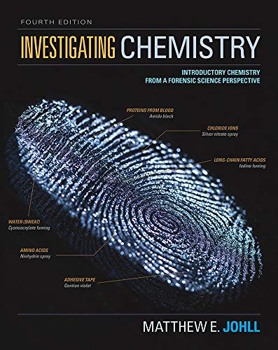 Investigating Chemistry: Introductory Chemistry From A Forensic Science Perspective Fourth Edition