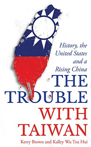 The Trouble with Taiwan: History, the United States and a Rising China EPUB