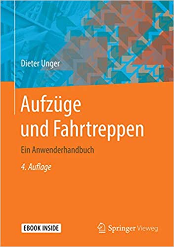 Aufzüge und Fahrtreppen: Ein Anwenderhandbuch, 4. Aufl
