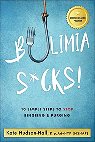 BULIMIA SUCKS!: 10 SIMPLE STEPS TO STOP BINGEING AND PURGING