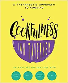 Cookfulness: A Therapeutic Approach To Cooking